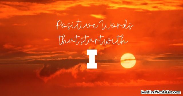Positive Words That Start With I