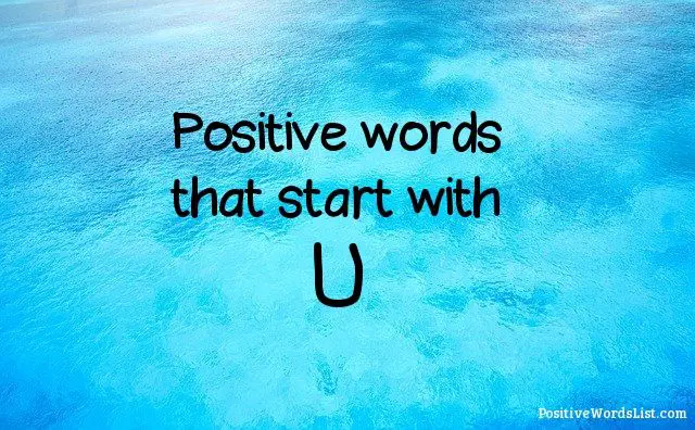 Positive words that start with U