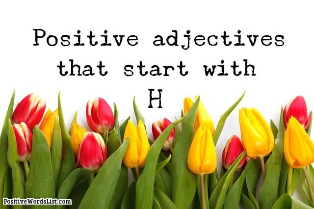 positive adjectives that start with H