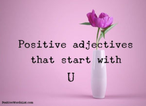 positive adjectives that start with U